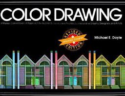 Color Drawing A Marker/Colored-Pencil Approach for Architects, Landscape Architects, Interior and Graphic Designers, and Artists  9780471285588 Front Cover