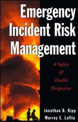 Emergency Incident Risk Management A Safety and Health Perspective  9780471286639 Front Cover