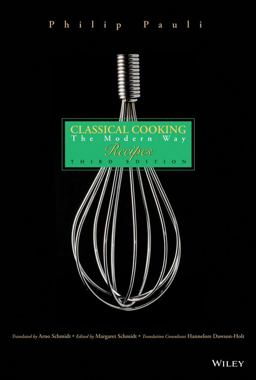Classical Cooking The Modern Way Recipes 3rd 9780471286707 Front Cover
