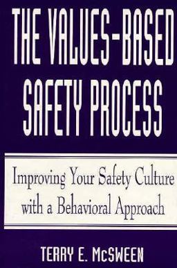 Values-Based Safety Process Improving Your Safety Culture with Behavior-Based Safety  9780471286721 Front Cover