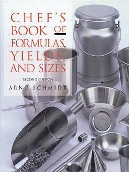 Chef's Book of Formulas, Yields, and Sizes