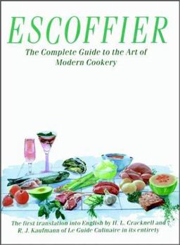 Escoffier The Complete Guide to the Art of Modern Cookery 4th 9780471290162 Front Cover