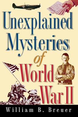 Unexplained Mysteries of World War II  9780471291077 Front Cover