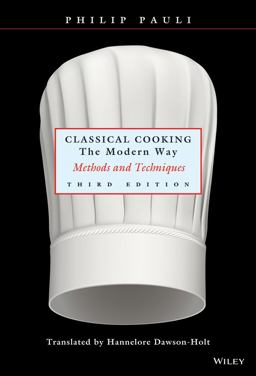 Classical Cooking the Modern Way Methods and Techniques 3rd 9780471291879 Front Cover