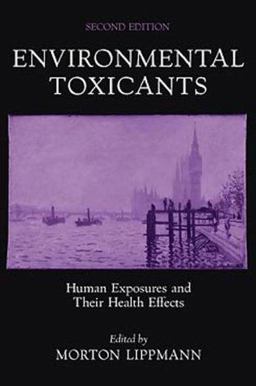 Environmental Toxicants Human Exposures and Their Health Effects 2nd 9780471292982 Front Cover