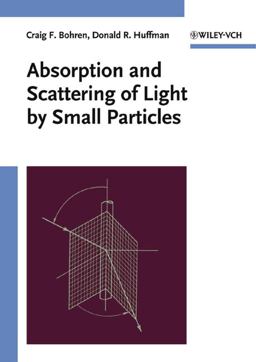 Absorption and Scattering of Light by Small Particles  9780471293408 Front Cover