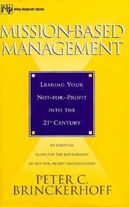 Mission-Based Management Leading Your Not-for-Profit into the 21st Century  9780471296911 Front Cover