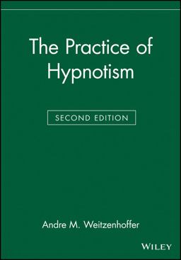 Practice of Hypnotism 2nd 9780471297901 Front Cover