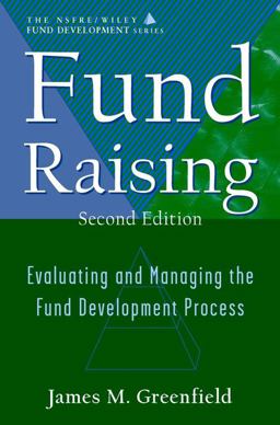 Fund Raising Evaluating and Managing the Fund Development Process (AFP / Wiley Fund Development Series) 2nd 9780471320142 Front Cover