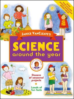 Janice VanCleave's Science Around the Year Janice VanCleave's Science Around the Year