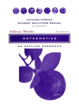 Student Solutions Manual to Accompany Mathematics:an Applied Approach, 8e 8th 9780471333791 Front Cover