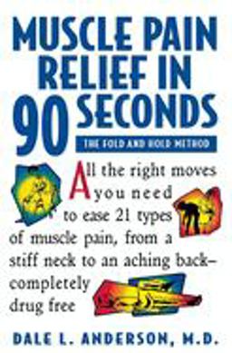 Muscle Pain Relief in 90 Seconds The Fold and Hold Method  9780471346890 Front Cover