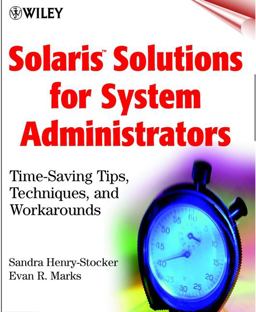 Solaris Solutions for System Administrators Time-Saving Tips, Techniques, and Workarounds  9780471348108 Front Cover
