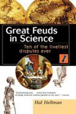 Great Feuds in Science Great Feuds in Science
