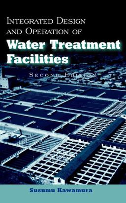 Integrated Design and Operation of Water Treatment Facilities 2nd 9780471350934 Front Cover