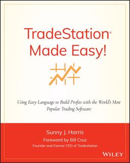 TradeStation Made Easy! Using EasyLanguage to Build Profits with the World's Most Popular Trading Software  9780471353539 Front Cover