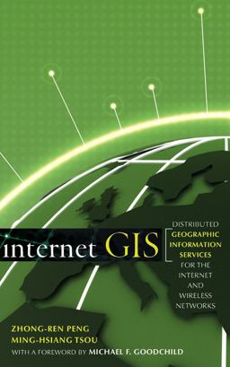 Internet GIS Distributed Geographic Information Services for the Internet and Wireless Networks  9780471359234 Front Cover