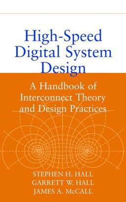High-Speed Digital System Design A Handbook of Interconnect Theory and Design Practices  9780471360902 Front Cover