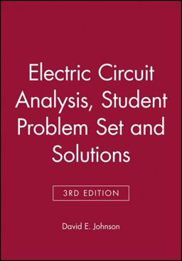Electric Circuit Analysis, 3e Student Problem Set and Solutions