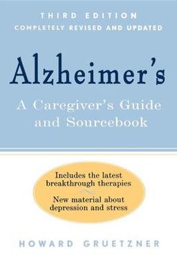 Alzheimer's A Caregiver's Guide and Sourcebook, 3rd Edition 3rd 9780471379676 Front Cover