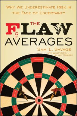 Flaw of Averages Why We Underestimate Risk in the Face of Uncertainty  9780471381976 Front Cover