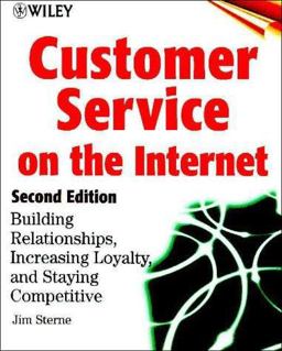 Customer Service on the Internet Building Relationships, Increasing Loyalty, and Staying Competitive 2nd 9780471382584 Front Cover