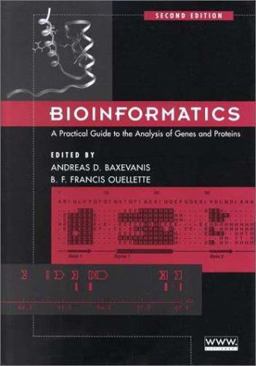 Bioinformatics A Practical Guide to the Analysis of Genes and Proteins 2nd 9780471383918 Front Cover