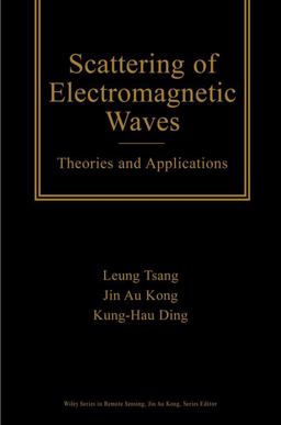 Scattering of Electromagnetic Waves Theories and Applications  9780471387992 Front Cover