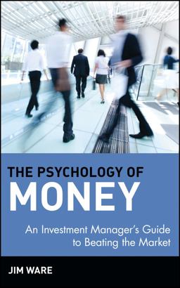 Psychology of Money An Investment Manager's Guide to Beating the Market  9780471390749 Front Cover