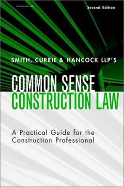 Common Sense Construction Law A Practical Guide for the Construction Professional 2nd 9780471390909 Front Cover