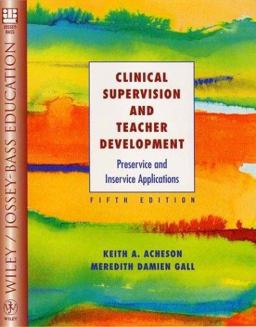 Clinical Supervision and Teacher Development Preservice and Inservice Applications 5th 9780471391425 Front Cover