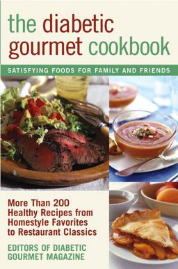 Diabetic Gourmet Cookbook More Than 200 Healthy Recipes from Homestyle Favorites to Restaurant Classics  9780471393269 Front Cover