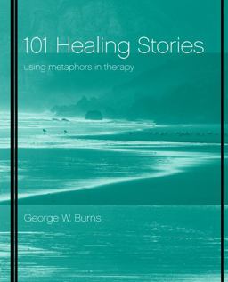 101 Healing Stories Using Metaphors in Therapy  9780471395898 Front Cover