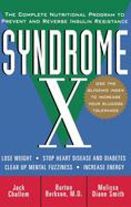 Syndrome X The Complete Nutritional Program to Prevent and Reverse Insulin Resistance  9780471398585 Front Cover