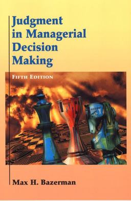 Judgement in Managerial Decision Making 5th 9780471398875 Front Cover