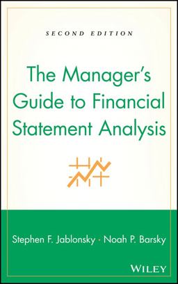 The Manager's Guide to Financial Statement Analysis