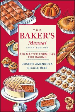 Baker's Manual 150 Master Formulas for Baking 5th 9780471405252 Front Cover
