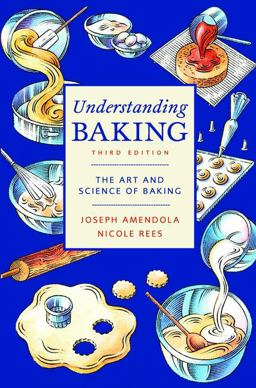 Understanding Baking The Art and Science of Baking 3rd 9780471405467 Front Cover