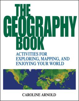 Geography Book Activities for Exploring, Mapping, and Enjoying Your World  9780471412366 Front Cover