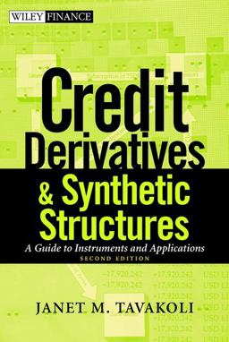 Credit Derivatives and Synthetic Structures A Guide to Instruments and Applications 2nd 9780471412663 Front Cover