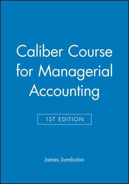 Caliber Course for Managerial Accounting, 1e