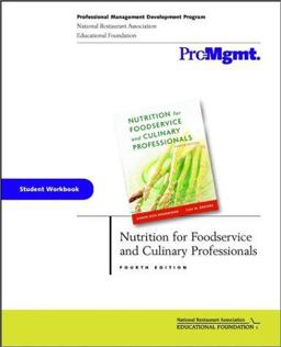 Nutrition for Foodservice and Culinary Professionals, Student Workbook