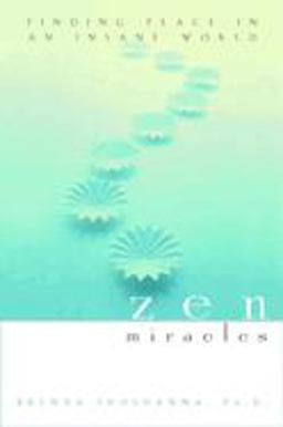 Zen Miracles Finding Peace in an Insane World  9780471414810 Front Cover