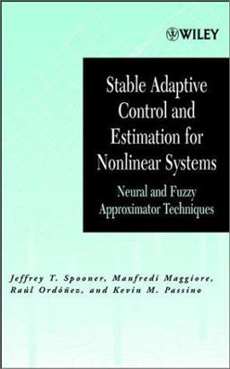 Stable Adaptive Control and Estimation for Nonlinear Systems Neural and Fuzzy Approximator Techniques  9780471415466 Front Cover