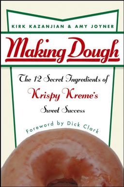 Making Dough The 12 Secret Ingredients of Krispy Kreme's Sweet Success  9780471432098 Front Cover