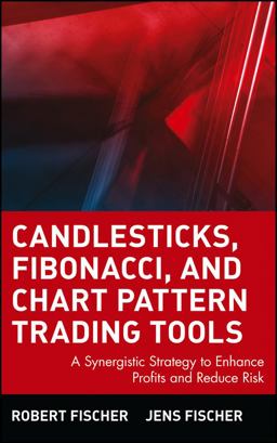 Candlesticks, Fibonacci, and Chart Pattern Trading Tools A Synergistic Strategy to Enhance Profits and Reduce Risk  9780471448617 Front Cover