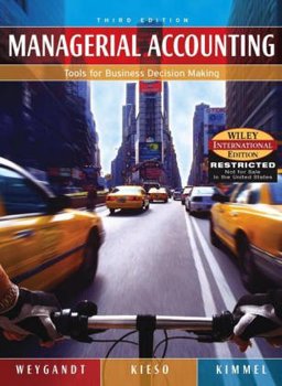Managerial Accounting - Tools for Business Decision Making (Wie)
