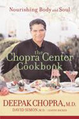 Chopra Center Cookbook Nourishing Body and Soul  9780471454045 Front Cover