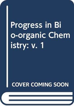 Progress in Bio-Organic Chemistry Progress in Bio-Organic Chemistry