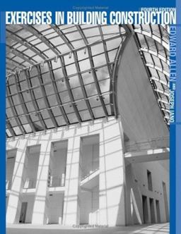 Exercises in Building Construction Forty-Five Homework and Laboratory Assignments to Accompany Fundamentals of Building Construction: Materials and Methods 4th 9780471459699 Front Cover